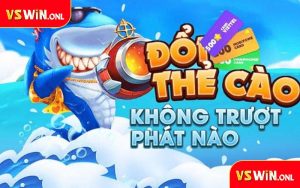 Bắn cá đổi thưởng thẻ cào tại VSWIN