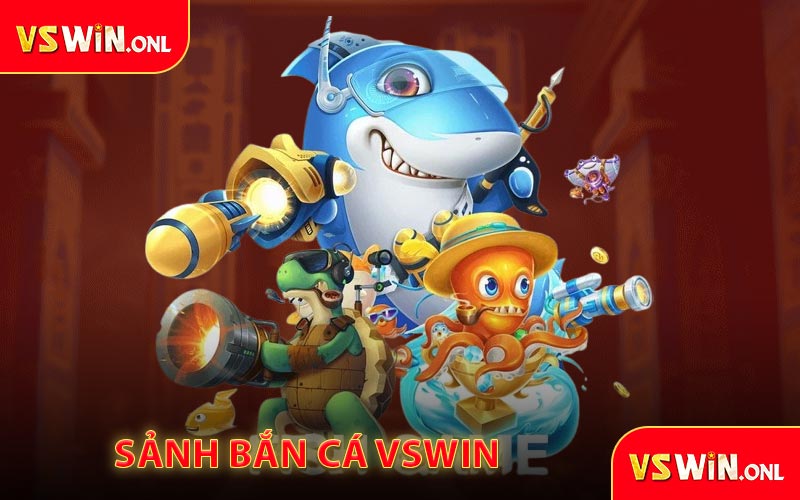 Sảnh Bắn Cá VSWIN